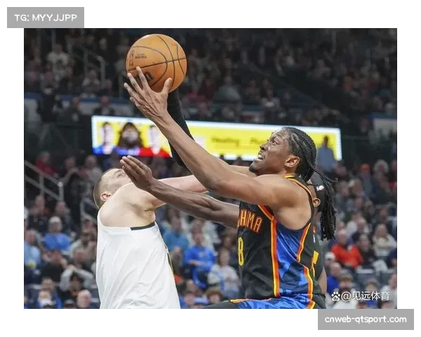 掘金主场力克雷霆锁定西部第一，赛季末段进攻效率重返联盟前三